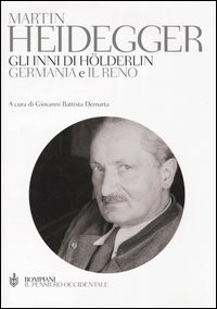 Gli inni di Hölderlin. «Germania» e «Il Reno». Testo tedesco a fronte