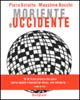 Moriente e uccidente