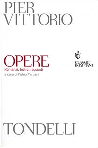 Opere. Romanzi, teatro, racconti