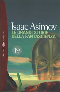Le grandi storie della fantascienza. Vol. 19