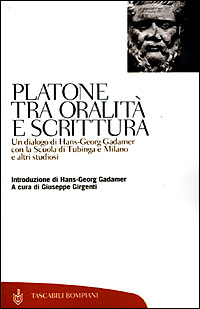 Platone tra oralità e scrittura. Un dialogo di Hans-Georg Gadamer con la Scuola di Tubinga e Milano e altri studiosi (Tubinga, 3 settembre 1996)
