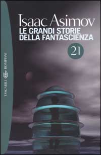 Le grandi storie della fantascienza. Vol. 21