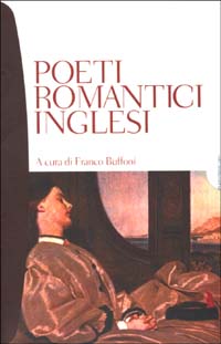 Poeti romantici inglesi. Testo inglese a fronte