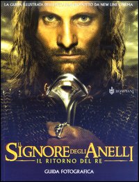 Il Signore degli Anelli. Il ritorno del re. Guida fotografica
