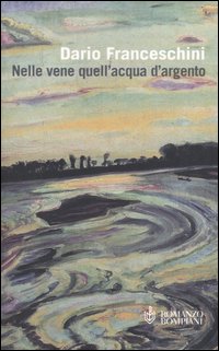 Nelle vene quell'acqua d'argento