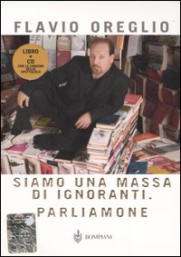 Siamo una massa di ignoranti. Parliamone