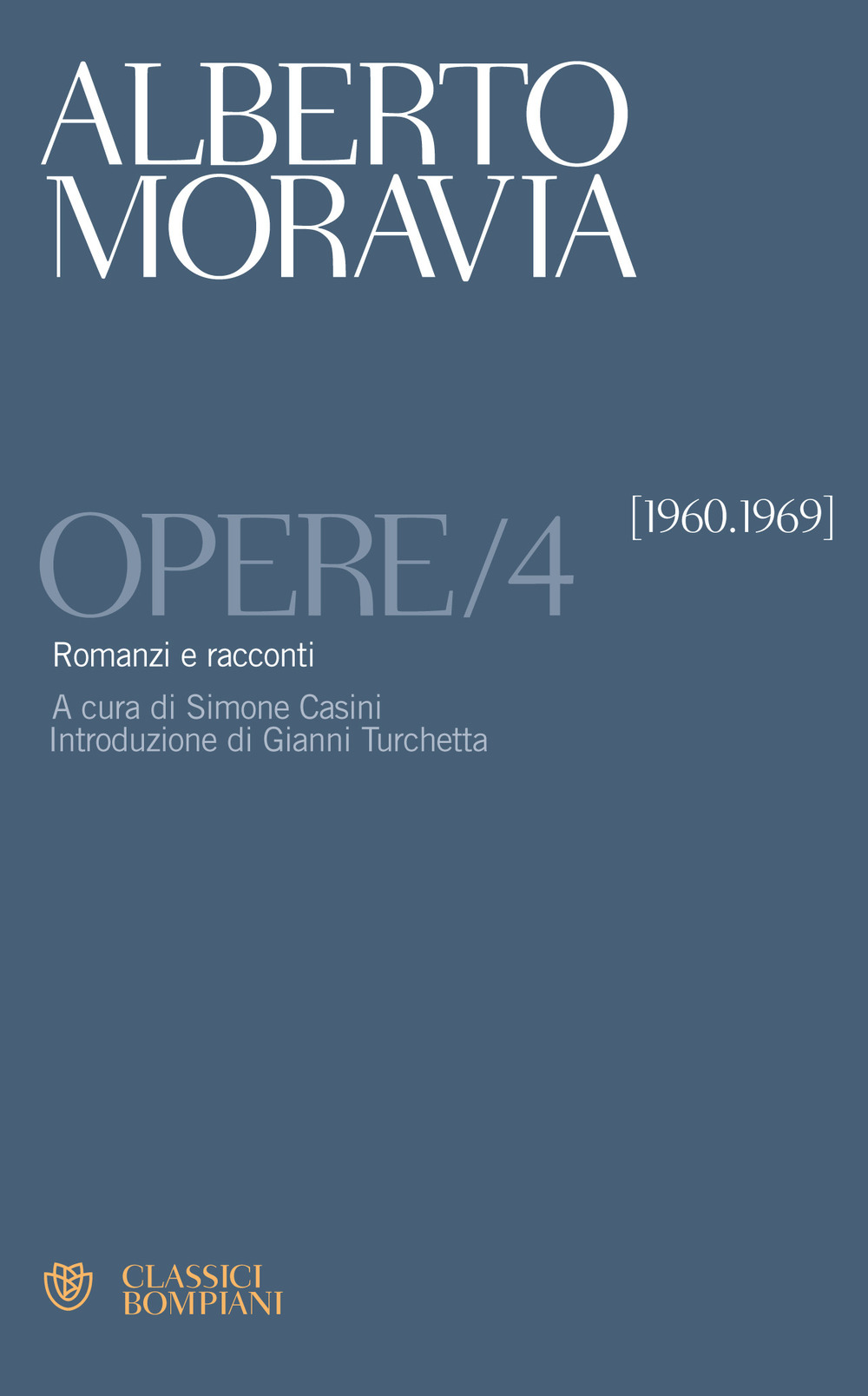 Opere. Vol. 4: Romanzi e racconti 1960-1969