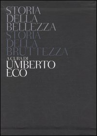 Storia della bellezza-Storia della bruttezza
