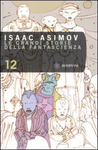 Le grandi storie della fantascienza. Vol. 12