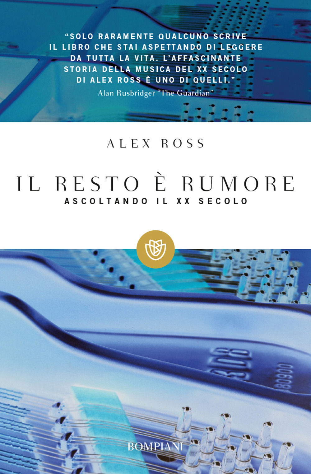 Il resto è rumore. Ascoltando il XX secolo