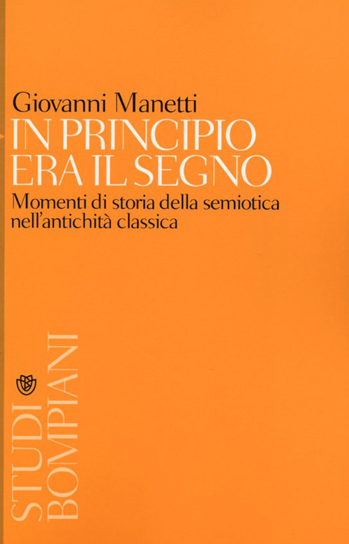 In principio era il segno. Momenti di storia della semiotica nell'antichità classica