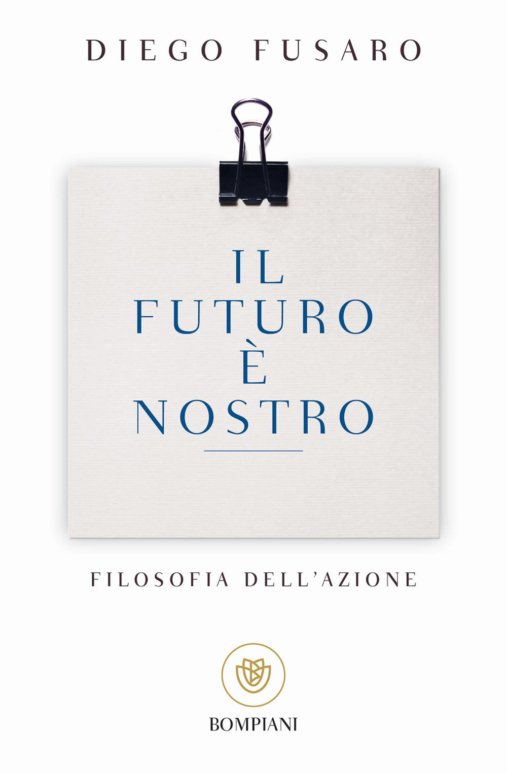 Il futuro è nostro. Filosofia dell'azione