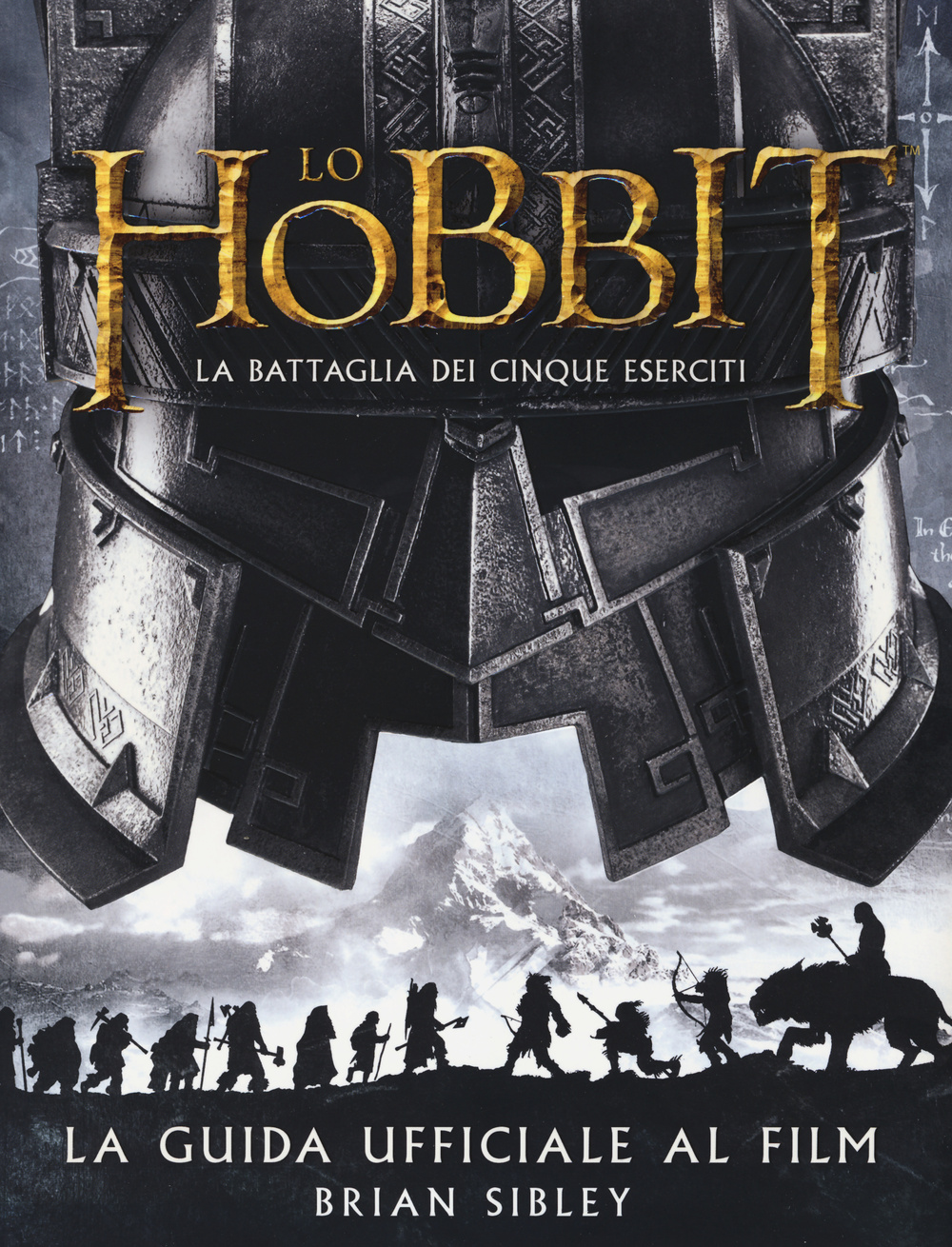 Lo Hobbit. La battaglia dei cinque eserciti. Guida ufficiale al film