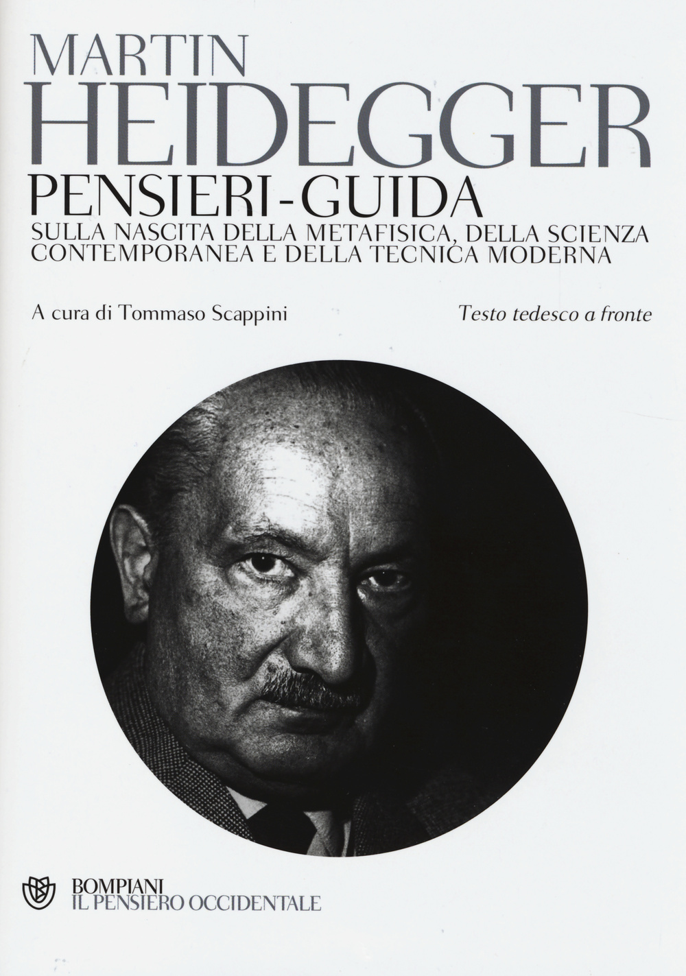Pensieri-guida sulla nascita della metafisica, della scienza contemporanea e della tecnica moderna. Testo tedesco a fronte