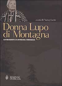 Donna Lupo di Montagna. Autobiografia di un'indiana winnebago