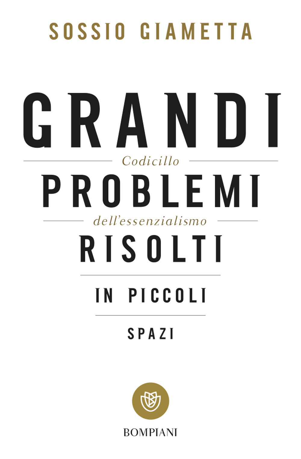 Grandi problemi risolti in piccoli spazi. Codicillo dell'essenzialismo