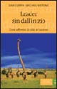 Leader sin dall'inizio. Come affrontare la sfida del successo