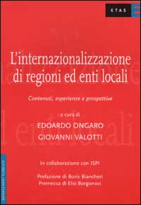 L'internazionalizzazione di regioni ed enti locali. Contenuti, esperienze e prospettive