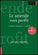 Le aziende non profit. I caratteri, la gestione, il controllo