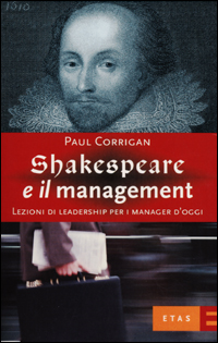 Shakespeare e il management. Lezioni di leadership per i manager d'oggi