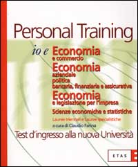 Io e economia e commercio. Economia aziendale politica bancaria, finanziaria e assicurativa. Economia e legislazione per l'impresa. Scienze economiche e statistiche