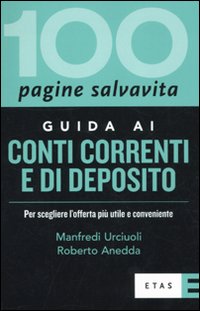 Guida ai conti correnti e di deposito. Per scegliere l'offerta più utile e conveniente