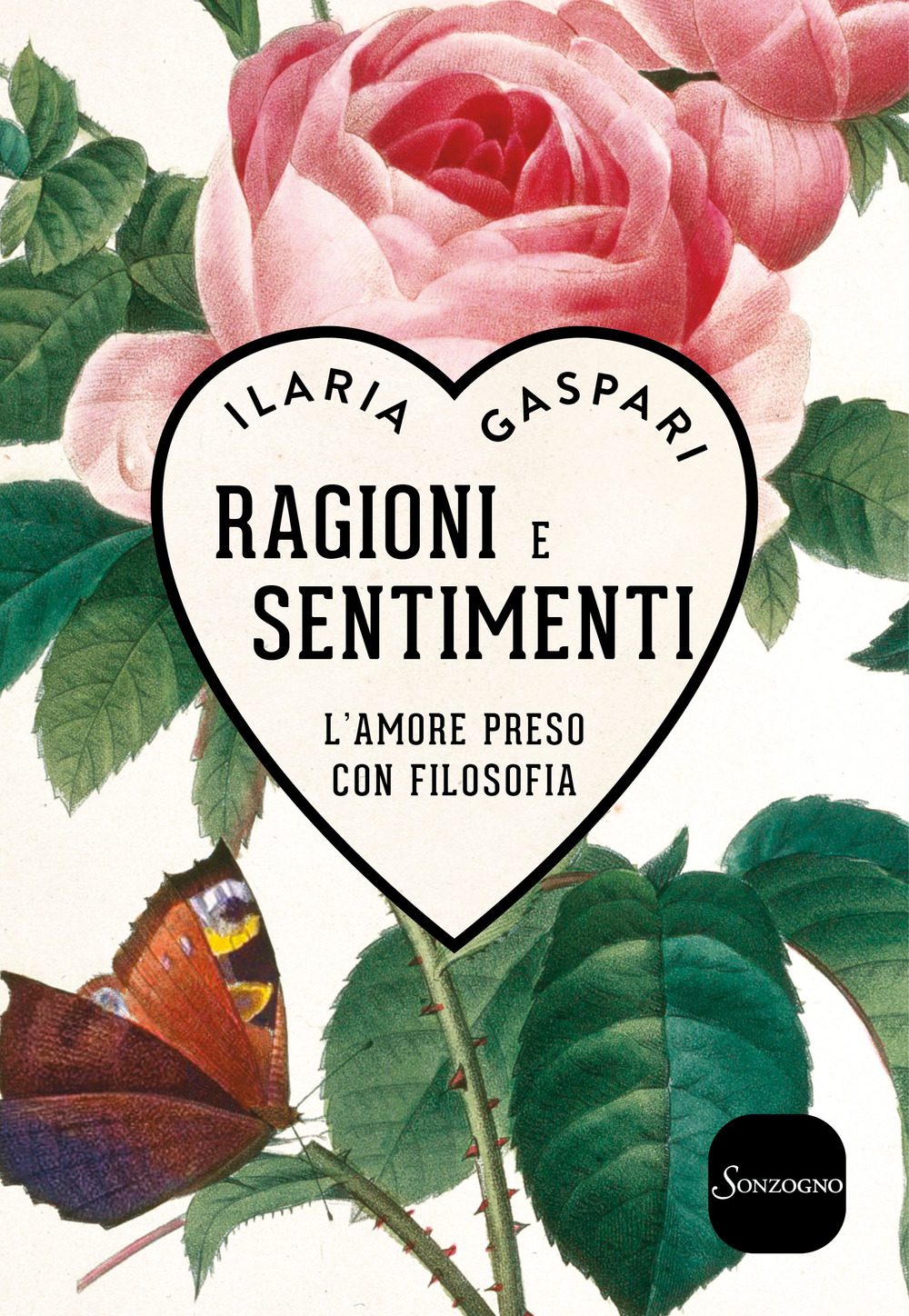 Ragioni e sentimenti. L'amore preso con filosofia