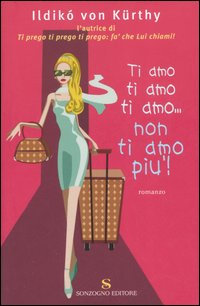 Ti amo, ti amo, ti amo... non ti amo più!