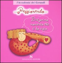 ... Passionando... Dal primo momento che ti ho visto