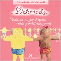 ... Delirando... Vademecum per l'estate anche per chi non parte