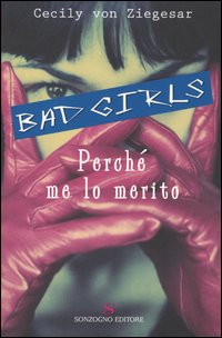 Perché me lo merito. Bad girls