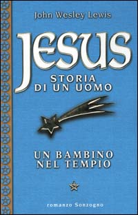 Jesus storia di un uomo. Vol. 1: Un bambino nel tempio