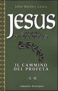 Jesus. Storia di un uomo. Vol. 2: Il cammino del profeta