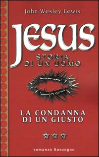 Jesus. Storia di un uomo. Vol. 3: La condanna di un giusto