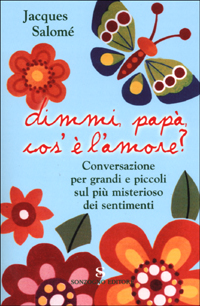 Dimmi, papà, cos'é l'amore?
