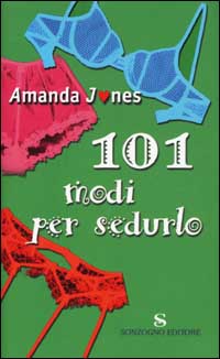 Centouno modi per sedurlo