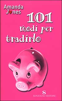 Centouno modi per tradirlo