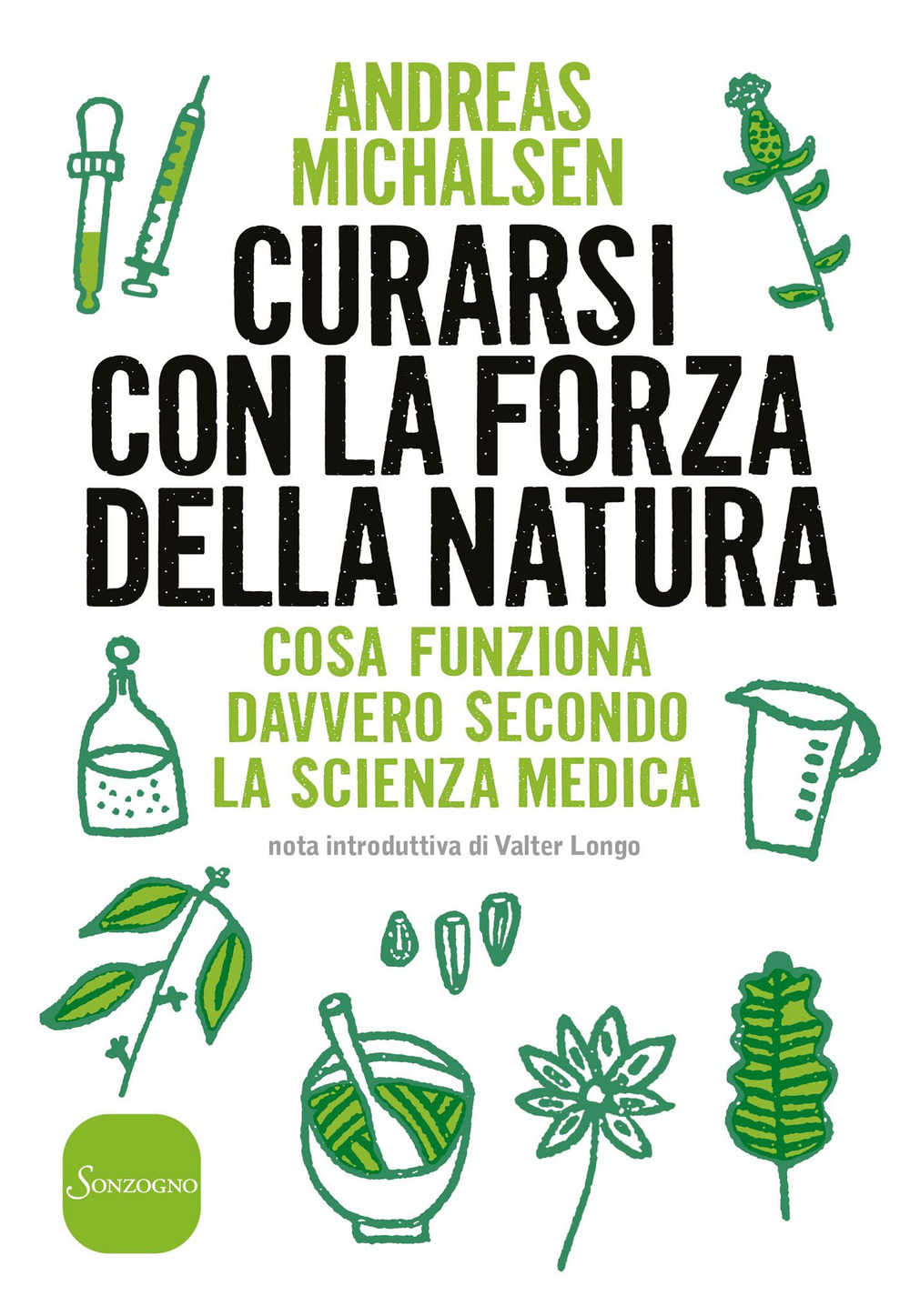 Curarsi con la forza della natura. Cosa funziona davvero secondo la scienza medica