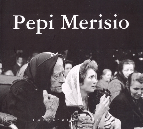 Ciol Elio / Merisio Pepi. Catalogo della mostra