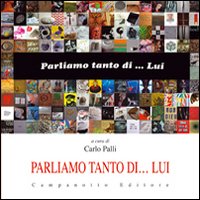 Parliamo tanto di... lui