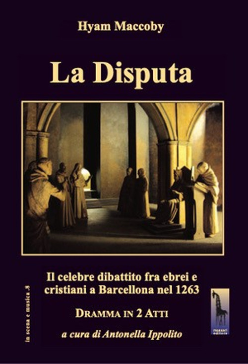La Disputa. Il celebre dibattito fra ebrei e cristiani a Barcellona nel 1263
