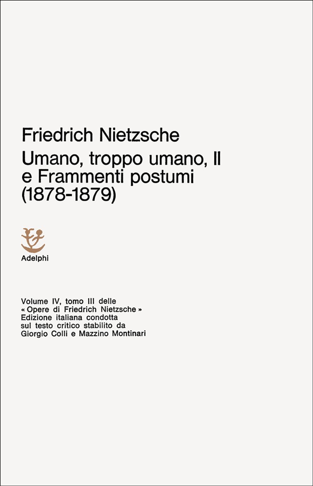 Umano, troppo umano-Scelta di frammenti postumi (1878-1879). Vol. 4/3