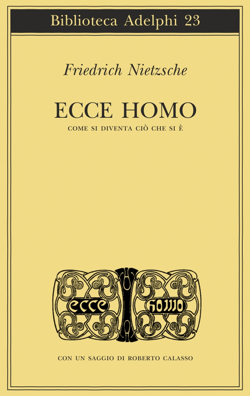 Ecce homo. Come si diventa ciò che si è