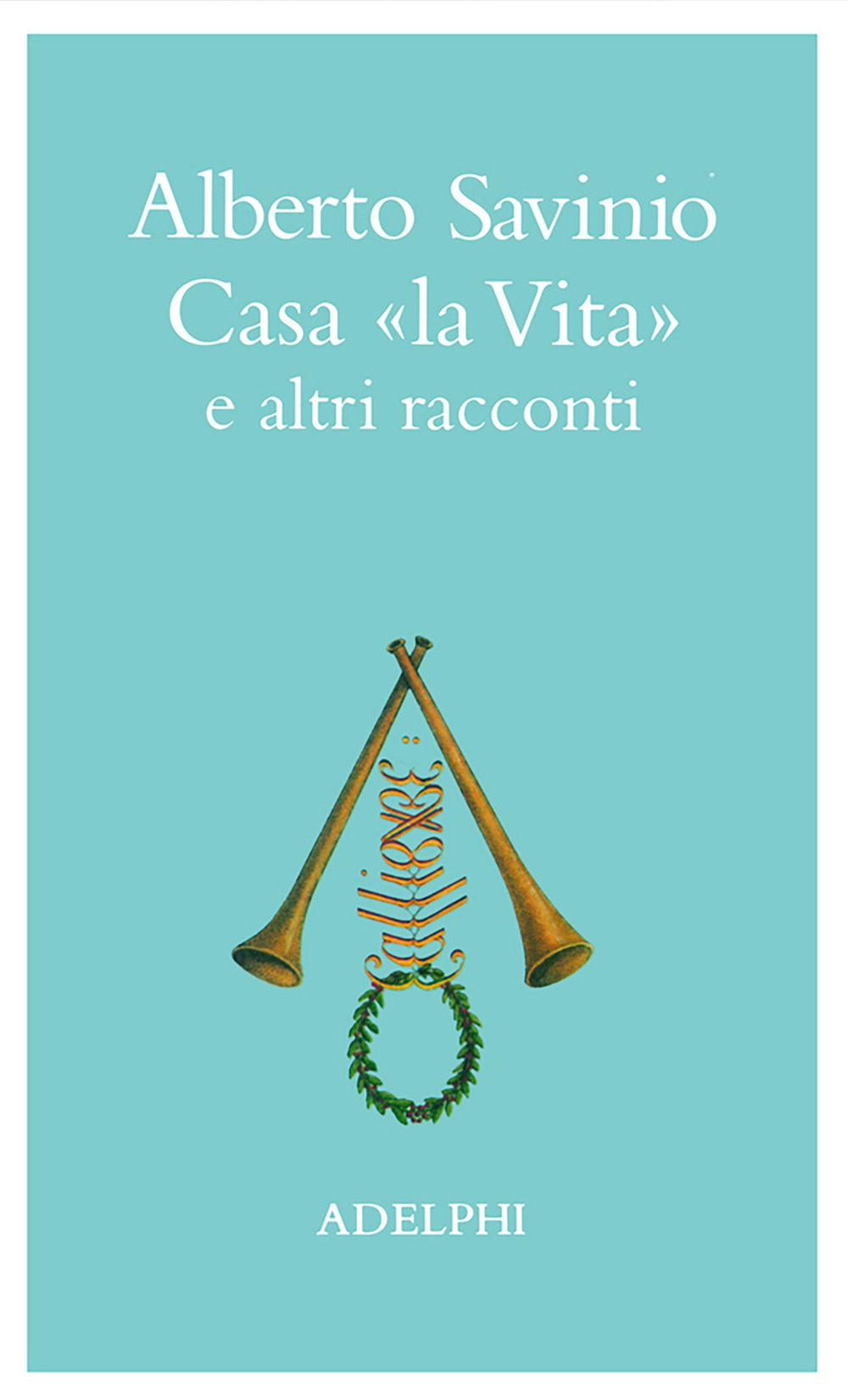 Casa «La vita» e altri racconti