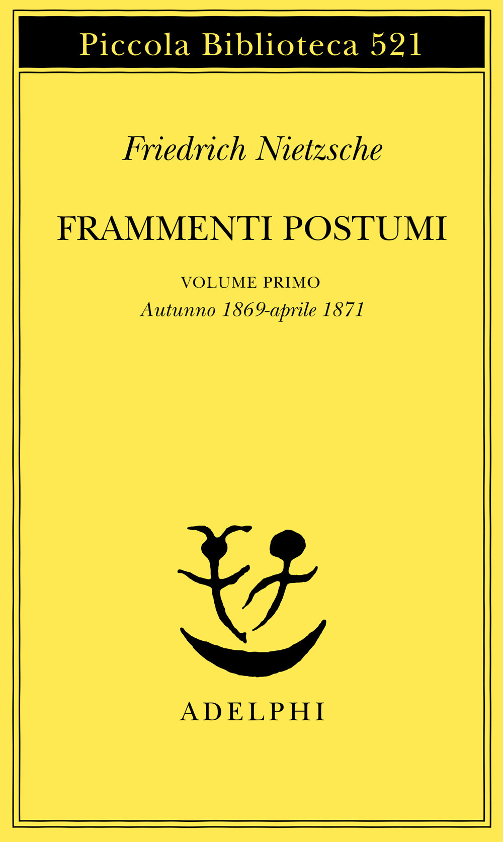 Frammenti postumi. Vol. 1: Autunno 1869-Aprile 1871