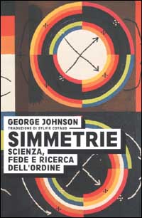 Simmetrie. Scienza, fede e ricerca dell'ordine