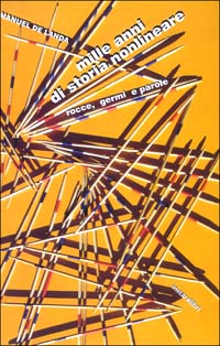 Mille anni di storia nonlineare. Rocce, germi e parole