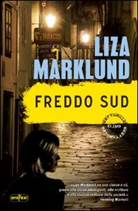 Freddo sud. Le inchieste di Annika Bengtzon. Vol. 8