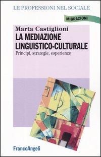 La mediazione linguistico-culturale. Principi, strategie, esperienze