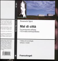Mal di città. La promessa urbana e la realtà metropolitana